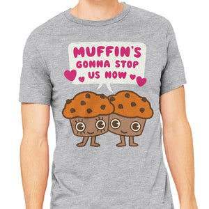 Muffin's Gonna Stop Us