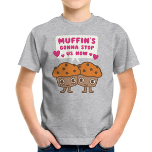 Muffin's Gonna Stop Us