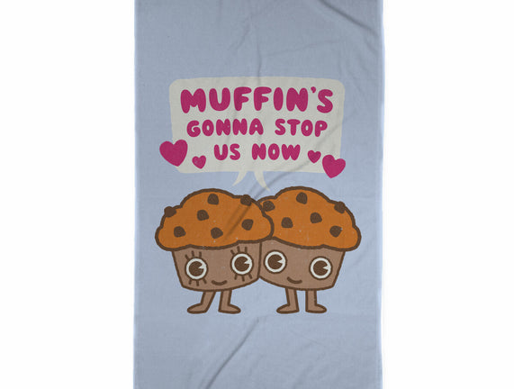 Muffin's Gonna Stop Us