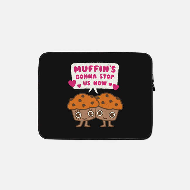 Muffin's Gonna Stop Us-none zippered laptop sleeve-Weird & Punderful