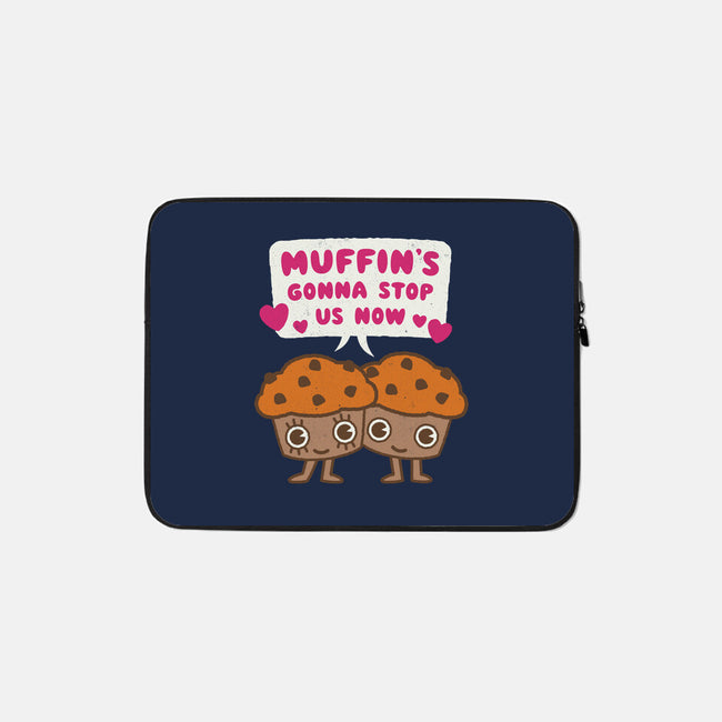 Muffin's Gonna Stop Us-none zippered laptop sleeve-Weird & Punderful