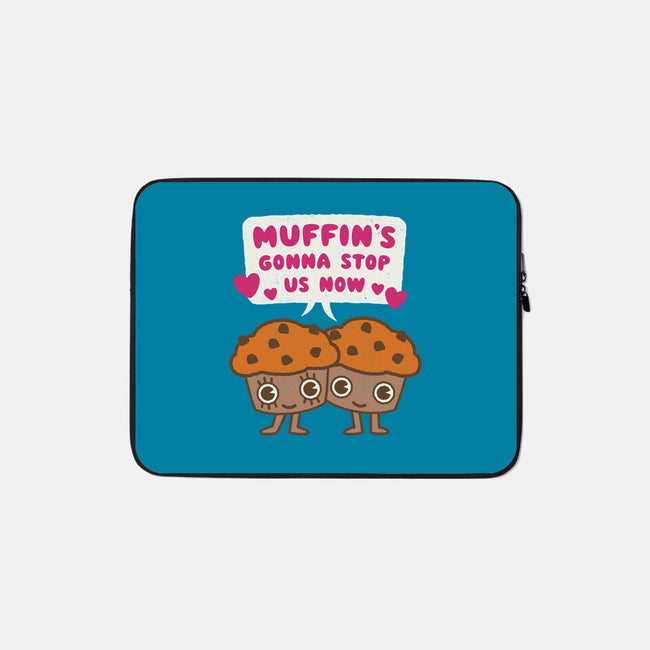 Muffin's Gonna Stop Us-none zippered laptop sleeve-Weird & Punderful