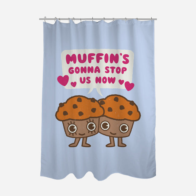 Muffin's Gonna Stop Us-none polyester shower curtain-Weird & Punderful