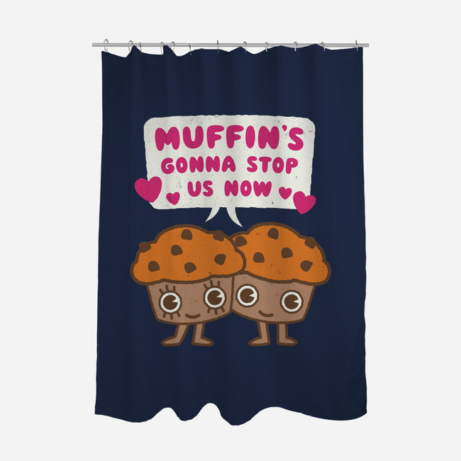 Muffin's Gonna Stop Us-none polyester shower curtain-Weird & Punderful