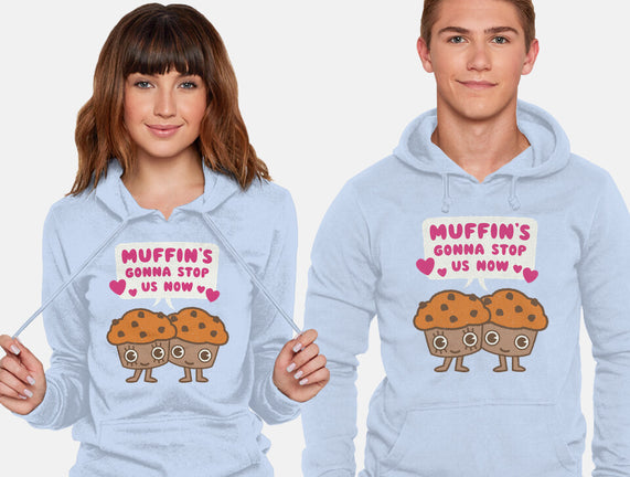 Muffin's Gonna Stop Us
