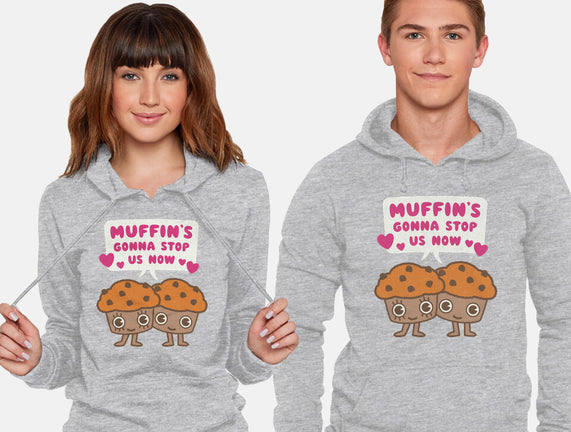 Muffin's Gonna Stop Us