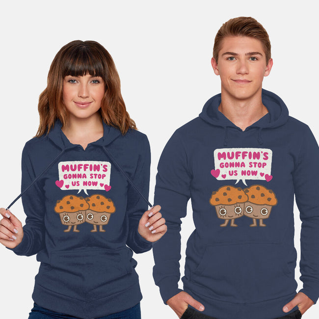Muffin's Gonna Stop Us-unisex pullover sweatshirt-Weird & Punderful