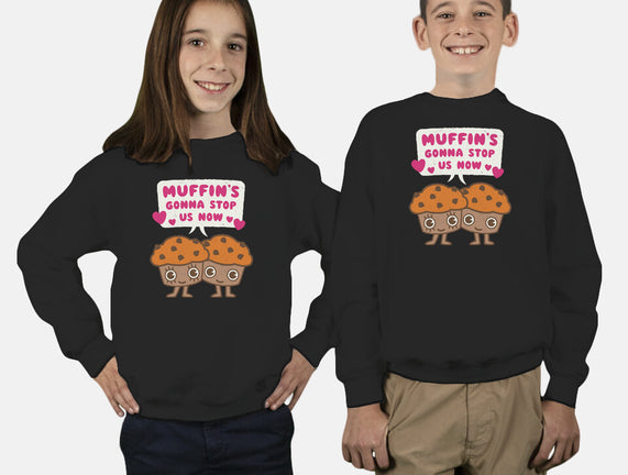 Muffin's Gonna Stop Us