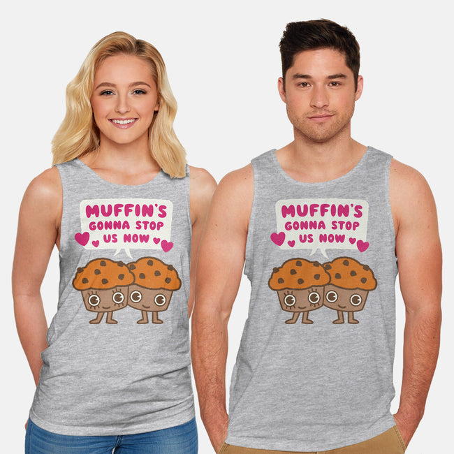 Muffin's Gonna Stop Us-unisex basic tank-Weird & Punderful