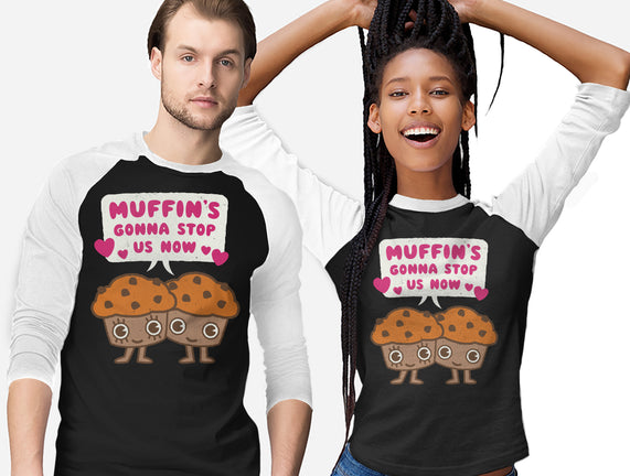 Muffin's Gonna Stop Us