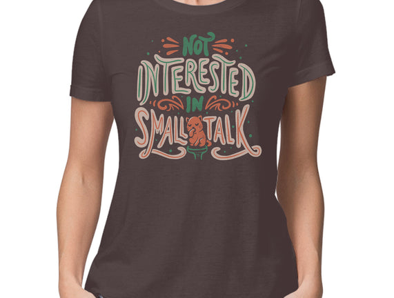 Not Interested In Small Talk