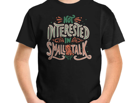 Not Interested In Small Talk