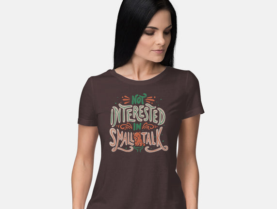 Not Interested In Small Talk