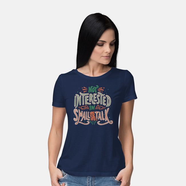 Not Interested In Small Talk-womens basic tee-tobefonseca