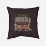 Not Interested In Small Talk-none removable cover w insert throw pillow-tobefonseca