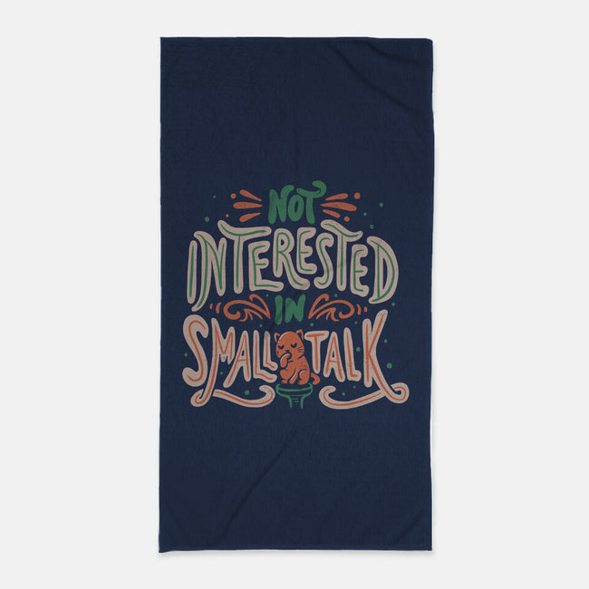 Not Interested In Small Talk-none beach towel-tobefonseca