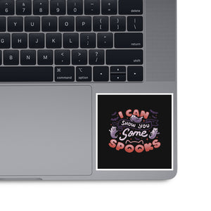 I Can Show You Some Spooks