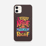 I Know I'm Right-iphone snap phone case-Snouleaf