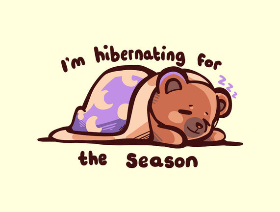 Hibernating For The Season