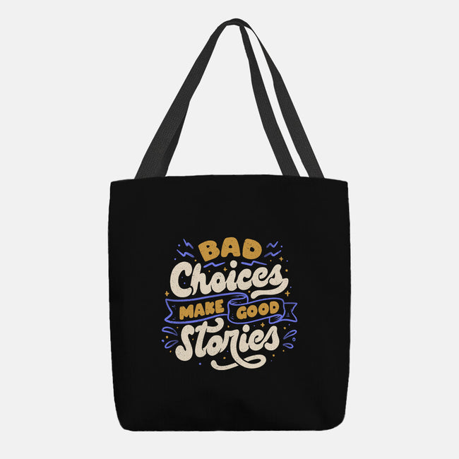 Bad Choices Make Good Stories-none basic tote bag-tobefonseca