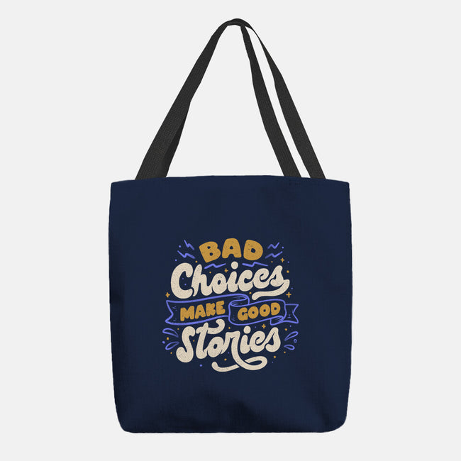 Bad Choices Make Good Stories-none basic tote bag-tobefonseca