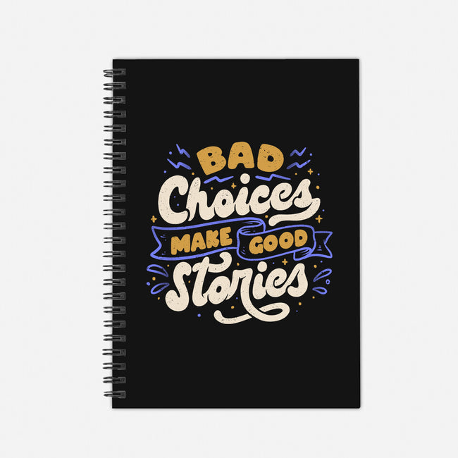 Bad Choices Make Good Stories-none dot grid notebook-tobefonseca