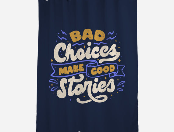 Bad Choices Make Good Stories