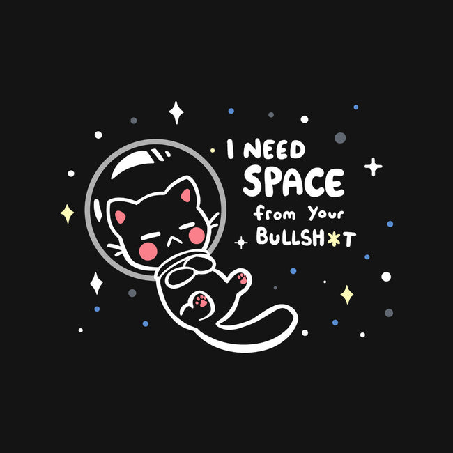 Need Space From Your BS-none stretched canvas-TechraNova