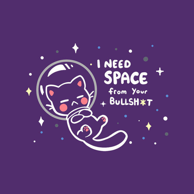 Need Space From Your BS-none matte poster-TechraNova