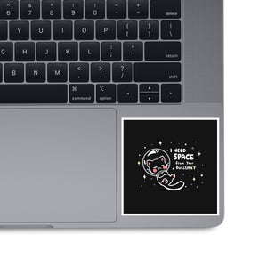 Need Space From Your BS