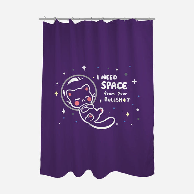 Need Space From Your BS-none polyester shower curtain-TechraNova