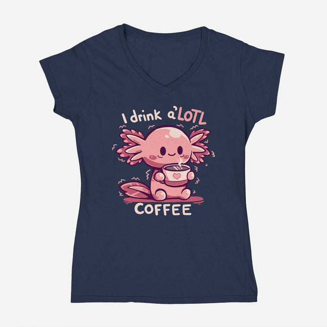 I Drink Alotl Coffee-womens v-neck tee-TechraNova