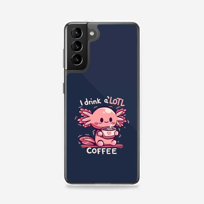 I Drink Alotl Coffee-samsung snap phone case-TechraNova