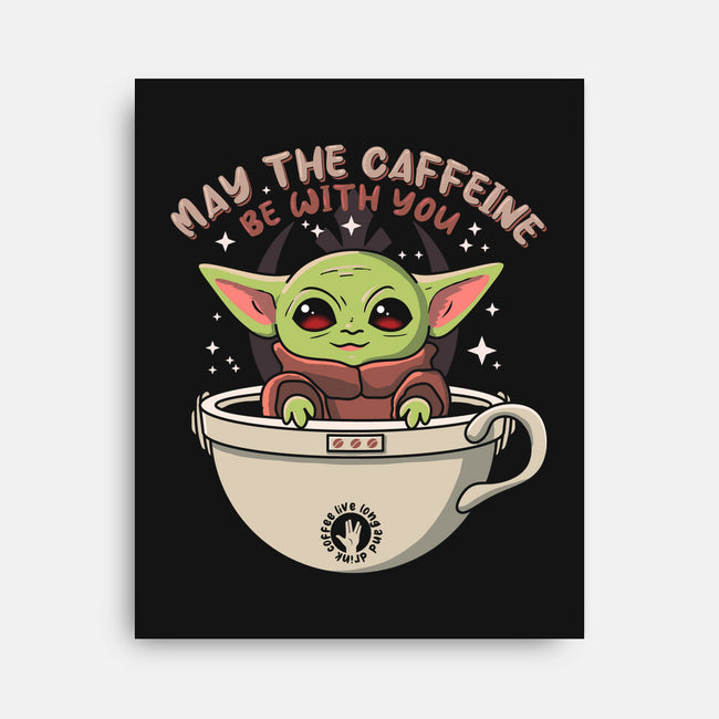 May The Caffeine Be With You-none stretched canvas-erion_designs