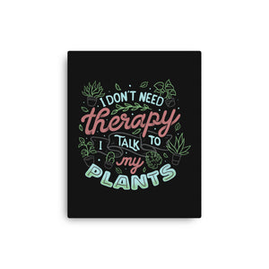 I Talk To My Plants