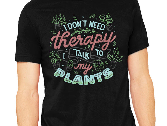 I Talk To My Plants