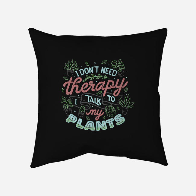 I Talk To My Plants-none removable cover throw pillow-tobefonseca