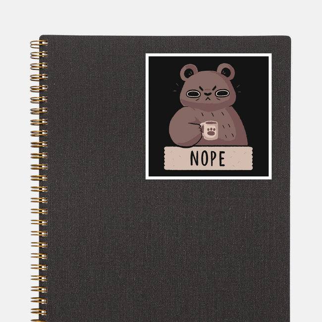 Nope Bear-none glossy sticker-xMorfina