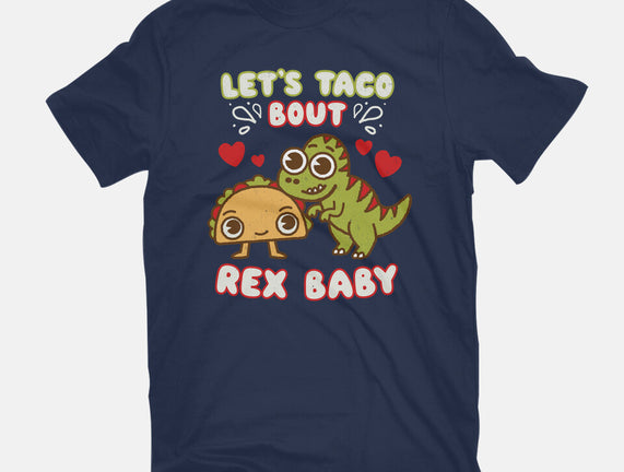 Let's Taco Bout Rex