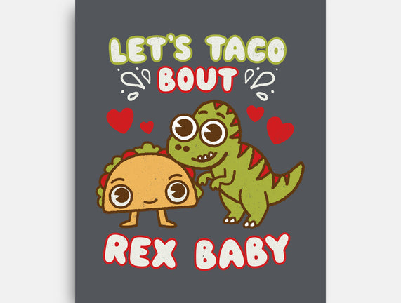 Let's Taco Bout Rex