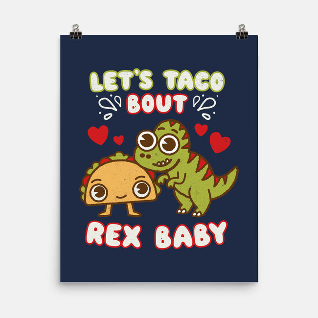 Let's Taco Bout Rex-none matte poster-Weird & Punderful