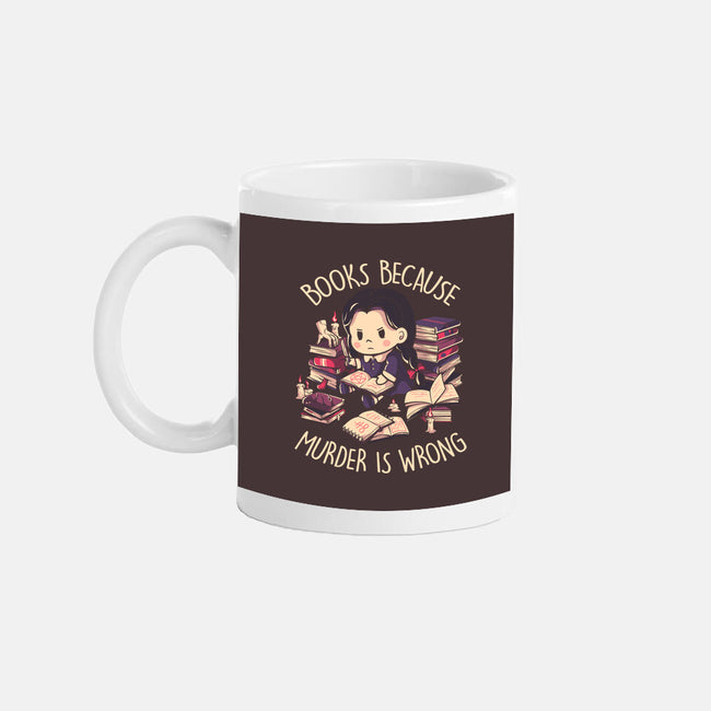 Books Because Murder Is Wrong-none mug drinkware-eduely