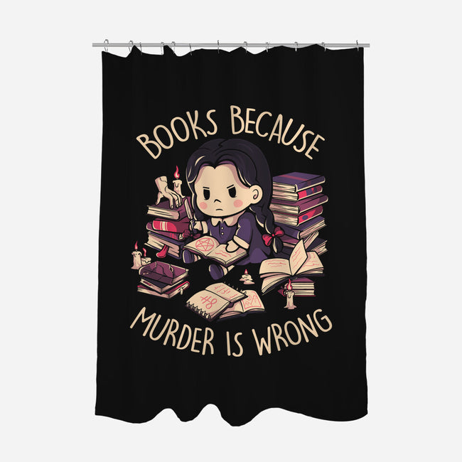 Books Because Murder Is Wrong-none polyester shower curtain-eduely