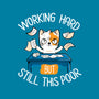 Working Hard Still This Poor-none removable cover throw pillow-koalastudio