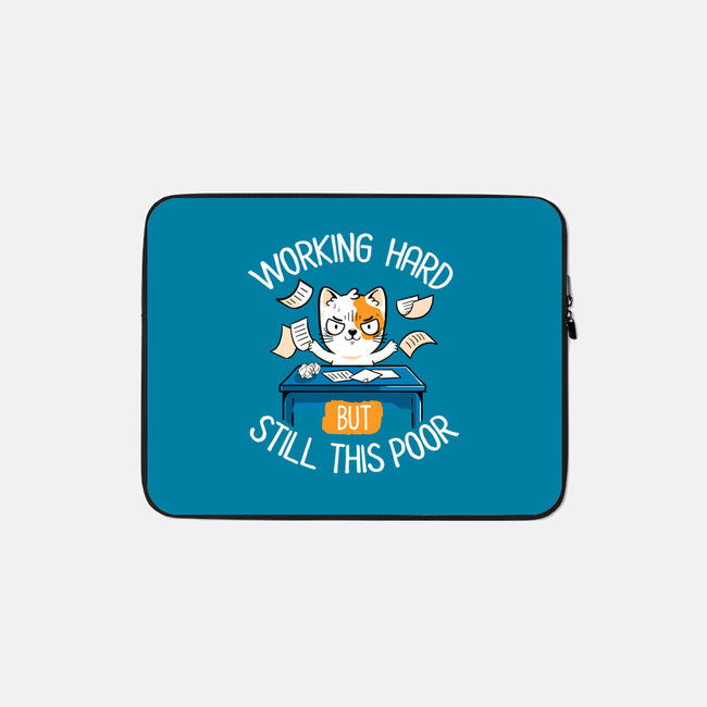 Working Hard Still This Poor-none zippered laptop sleeve-koalastudio