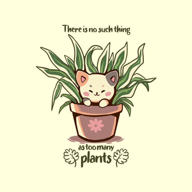 No Such Thing As Too Many Plants-none matte poster-TechraNova
