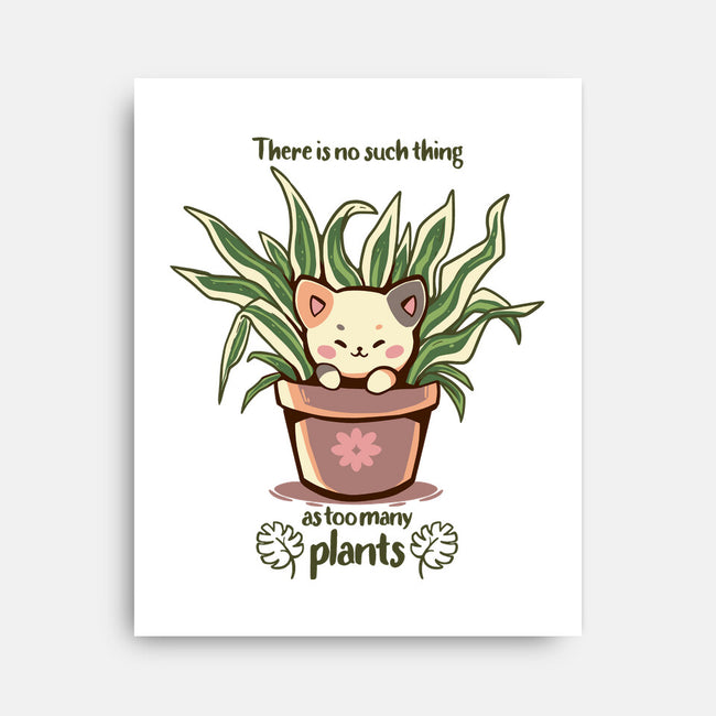 No Such Thing As Too Many Plants-none stretched canvas-TechraNova