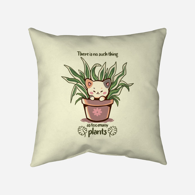No Such Thing As Too Many Plants-none removable cover throw pillow-TechraNova