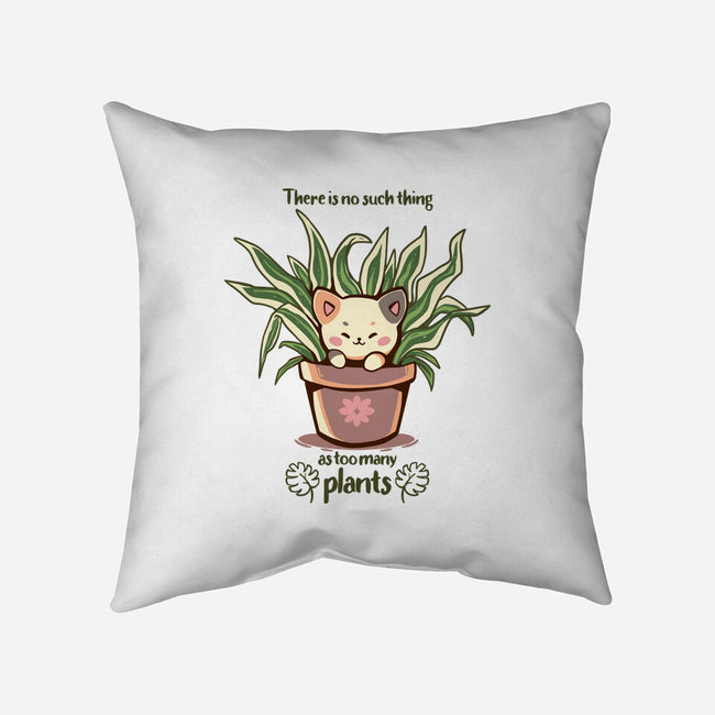 No Such Thing As Too Many Plants-none removable cover throw pillow-TechraNova