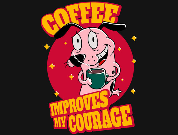 Coffee Improves My Courage